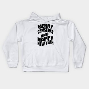 Merry Christmas and happy new year Kids Hoodie